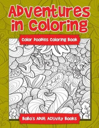 Cover for Bobo's Adult Activity Books · Adventures in Coloring (Paperback Book) (2016)