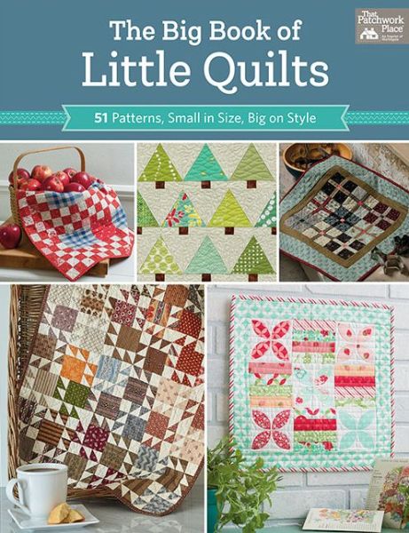 Cover for That Patchwork Place · The Big Book of Little Quilts: 51 Patterns, Small in Size, Big on Style (Paperback Book) (2019)