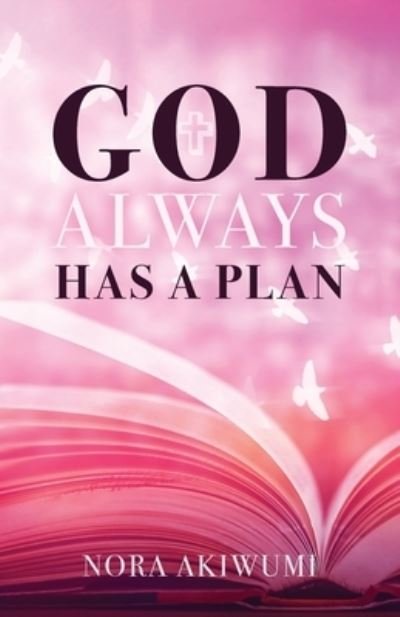Cover for Nora Akiwumi · God Always Has a Plan (Book) (2022)