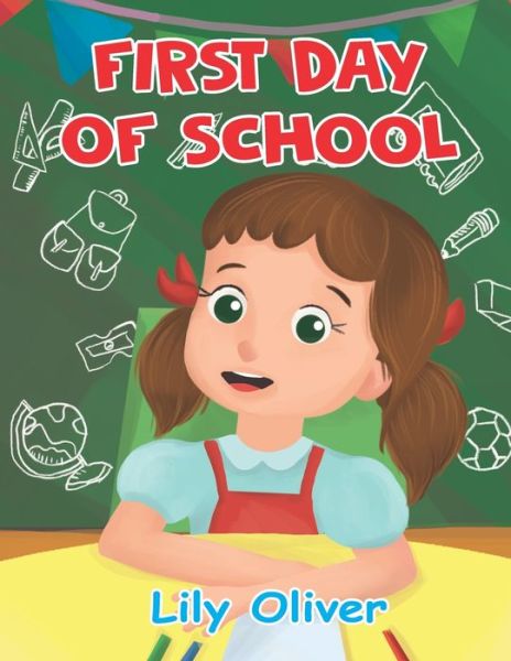 Cover for Lily Oliver · First Day of School! (Paperback Book) (2019)