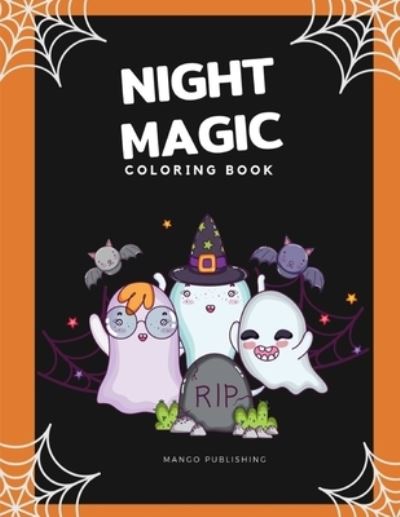 Night Magic Coloring Book - Mom & Me Publishing - Książki - Independently Published - 9781700971111 - 19 października 2019