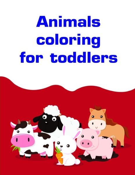 Cover for Lucky Me Press · Animals coloring for toddlers (Paperback Book) (2019)