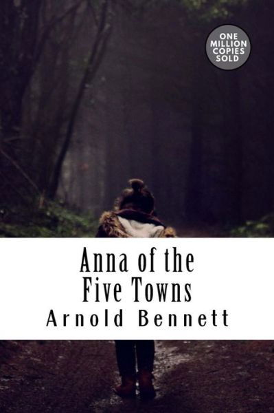 Cover for Arnold Bennett · Anna of the Five Towns (Paperback Book) (2018)