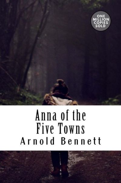 Cover for Arnold Bennett · Anna of the Five Towns (Paperback Bog) (2018)