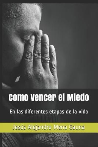 Cover for Jes Mena Gauna · Como Vencer El Miedo (Paperback Bog) (2018)