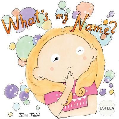 Cover for Tiina Wlash · What's my name? ESTELA (Paperback Bog) (2018)