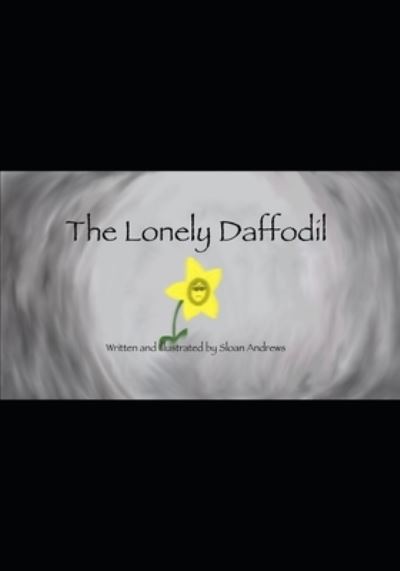 Cover for Sloan Andrews · The Lonely Daffodil (Paperback Book) (2020)