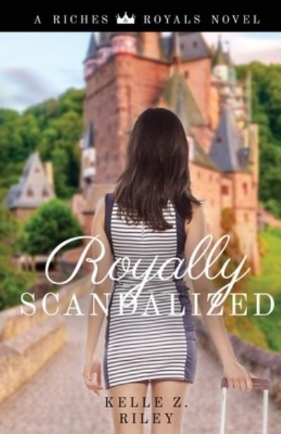 Cover for Kelle Z. Riley · Royally Scandalized (Pocketbok) (2022)