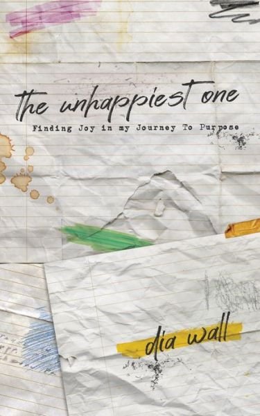 Cover for Dia Wall · The Unhappiest One (Taschenbuch) (2021)