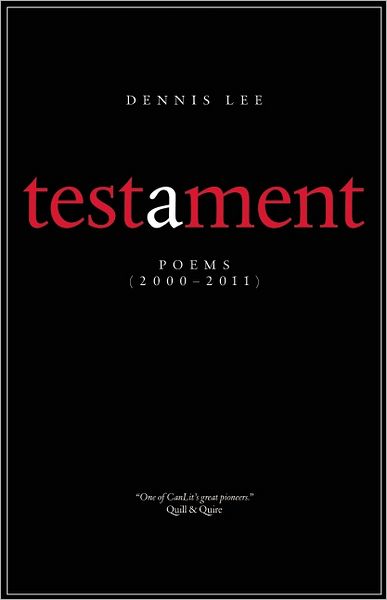 Testament - Dennis Lee - Books - House of Anansi Press Ltd ,Canada - 9781770891111 - April 26, 2012