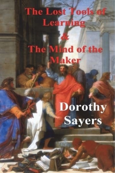 Cover for Dorothy Sayers · The Lost Tools of Learning and the Mind of the Maker (Taschenbuch) (2021)