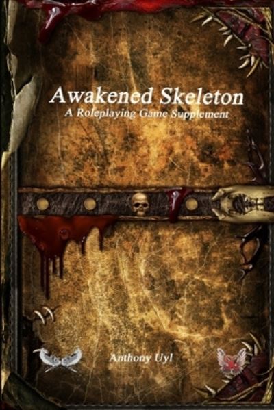 Cover for Anthony Uyl · Awakened Skeleton A Roleplaying Game Supplement (Paperback Book) (2020)