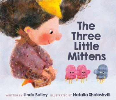 Cover for Linda Bailey · The Three Little Mittens (Hardcover Book) (2023)