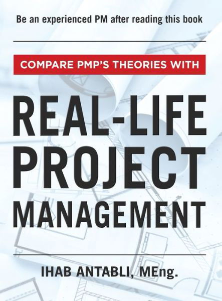 Cover for Ihab Antabli · Compare PMP's Theories With Real-Life Project Management (Hardcover Book) (2021)
