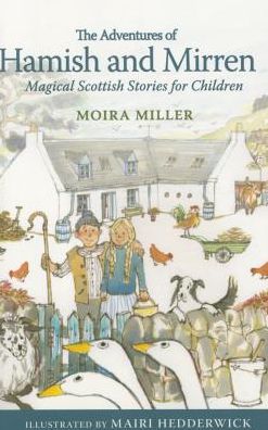 Cover for Moira Miller · The Adventures of Hamish and Mirren: Magical Scottish Stories for Children - Young Kelpies (Paperback Book) (2015)