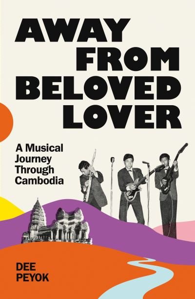 Cover for Dee Peyok · Away From Beloved Lover: A Musical Journey Through Cambodia (Paperback Bog) (2023)