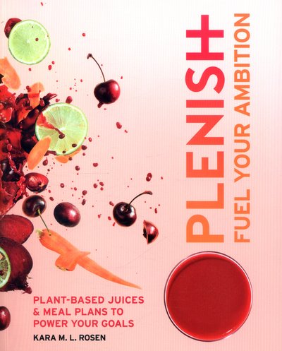 Cover for Rosen · Plenish: Fuel Your Ambition (Book) (2016)