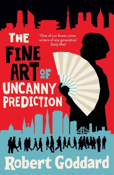 Cover for Robert Goddard · The Fine Art of Uncanny Prediction (Paperback Bog) (2023)