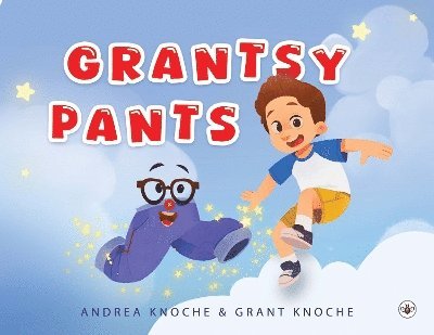 Cover for Andrea Knoche and Grant Knoche · Grantsy Pants (Paperback Book) (2025)