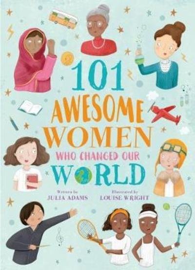 Cover for Julia Adams · 101 Awesome Women Who Changed Our World - 101 Awesome Women (Paperback Book) (2018)