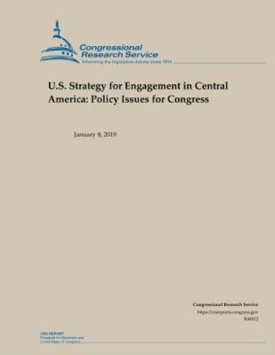 Cover for Congressional Research Service · U.S. Strategy for Engagement in Central America (Taschenbuch) (2019)