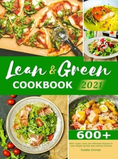 Cover for Eulalia Grimes · Lean &amp; Green Cookbook 2021 (Hardcover bog) (2021)
