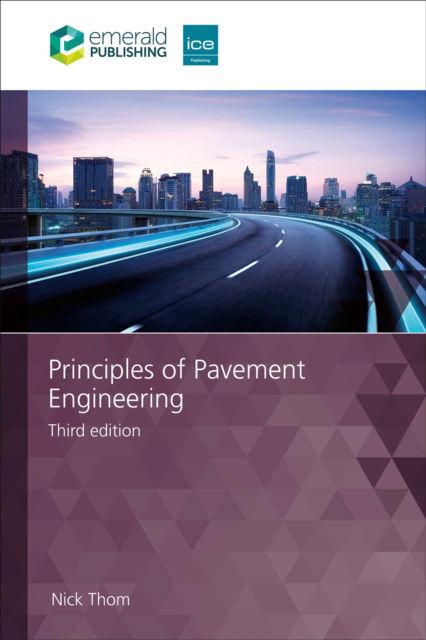 Principles of Pavement Engineering - Thom, Nick (University of Nottingham UK) - Kirjat - Emerald Publishing Limited - 9781835497111 - maanantai 12. elokuuta 2024