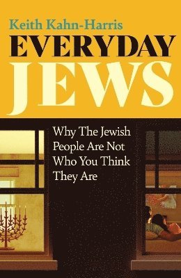 Cover for Keith Kahn-Harris · Everyday Jews: Why The Jewish People Are Not Who You Think They Are (Paperback Book) (2025)