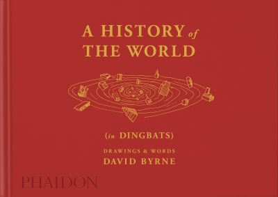 Cover for David Byrne · A History of the World (in Dingbats): Drawings &amp; Words (Gebundenes Buch) (2022)