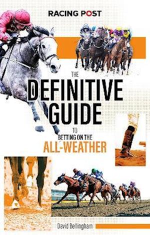 Cover for Bellingham  David · The Definitive Guide to Betting on the All-Weather (Paperback Book) (2022)