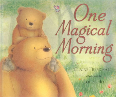 One Magical Morning - Claire Freedman - Książki - Little Tiger Press Group - 9781845061111 - 6 marca 2006