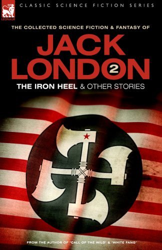 Cover for Jack London · Jack London 2 - The Iron Heel and other stories (Hardcover Book) (2005)