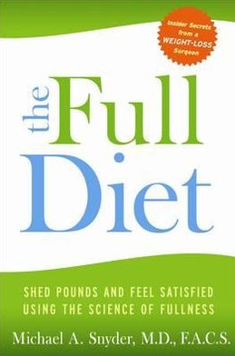 Cover for Michael Snyder · The Full Diet: a Weight-loss Doctor's 7-day Guide to Shedding Pounds for Good (Paperback Book) (2012)