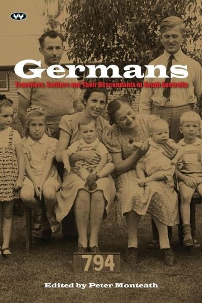Cover for Peter Monteath · Germans: Travellers, settlers and their descendants in South Australia (Paperback Book) (2011)