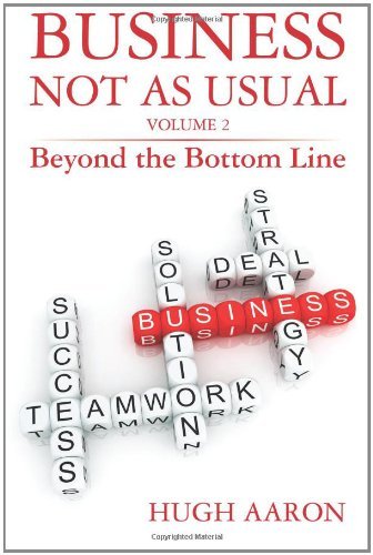 Cover for Hugh Aaron · Business Not As Usual: Beyond the Bottom Line (Paperback Book) (2009)