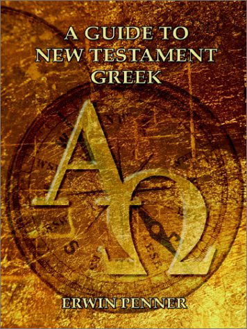 Cover for Erwin Penner · A Guide to New Testament Greek (Paperback Book) (2002)