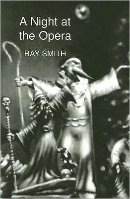 A Night at the Opera - Ray Smith - Books - Biblioasis - 9781897231111 - May 3, 2007