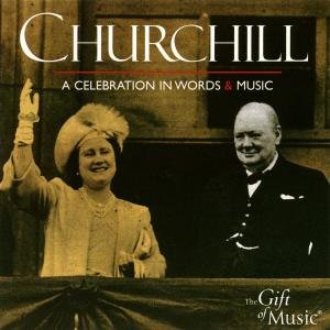 Churchill-a Celebration in Words & Music - Churchill,winston/+ - Musik - Classical Communications Ltd - 9781904883111 - 1. oktober 2008