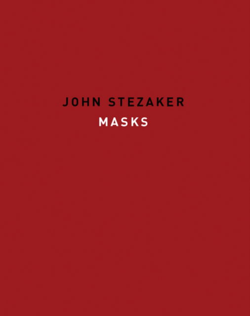 Cover for Caoimhin Mac Giolla Leith · John Stezaker: Masks (Paperback Book) (2008)