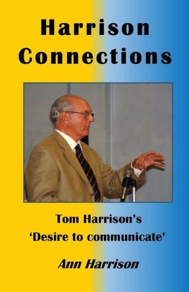 Cover for Ann Harrison · Harrison Connections: Tom Harrison's 'desire to Communicate' (Taschenbuch) [Large Print edition] (2015)