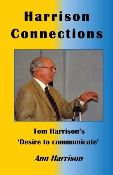 Cover for Ann Harrison · Harrison Connections: Tom Harrison's 'desire to Communicate' (Paperback Book) [Large Print edition] (2015)