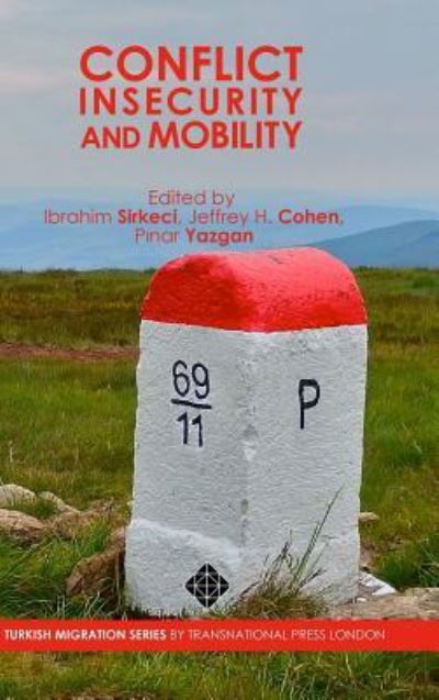 Conflict, Insecurity and Mobility - Ibrahim Sirkeci - Livros - Transnational Press London - 9781910781111 - 2 de janeiro de 2016