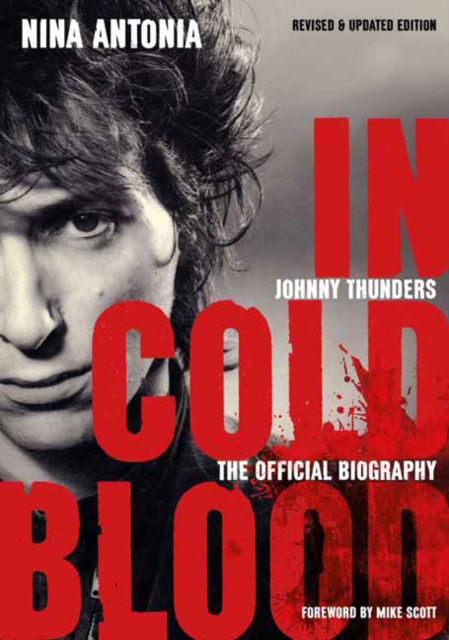 Johnny Thunders: In Cold Blood: The Official Biography - Nina Antonia - Bücher - Outline Press Ltd - 9781911036111 - 11. Juli 2023