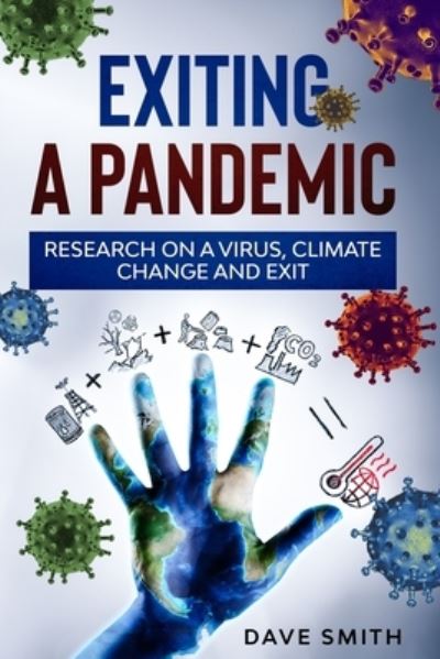 Exiting a Pandemic - Dave Smith - Kirjat - Three Zombie Dogs Ltd - 9781912039111 - perjantai 22. toukokuuta 2020