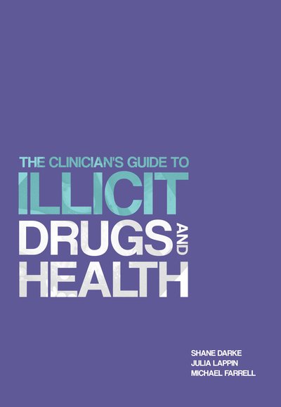 Cover for Prof. Shane Darke · The Clinician's Guide to Illicit Drugs and Health (Paperback Book) (2019)