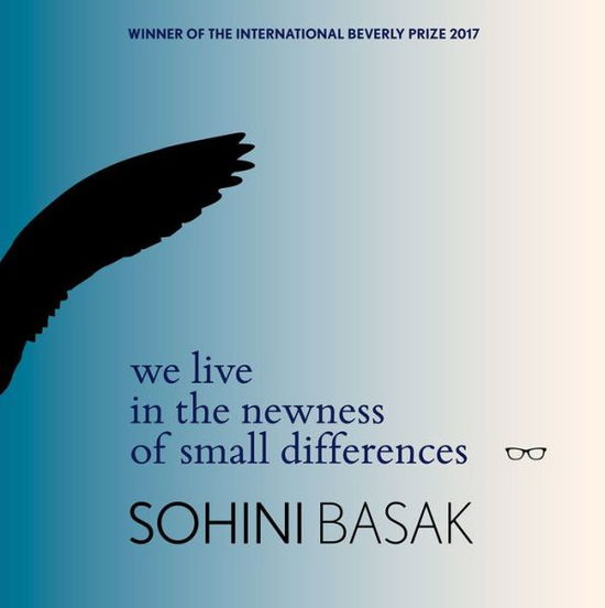 We live in the newness of small differences - Sohini Basak - Books - Eyewear Publishing - 9781912477111 - July 1, 2018
