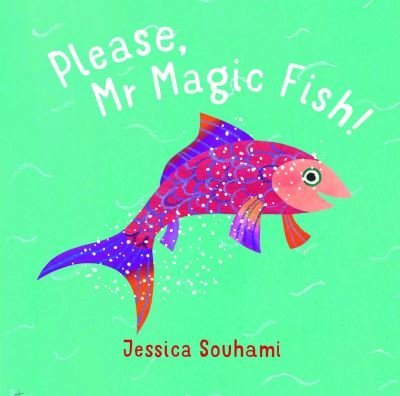 Cover for Jessica Souhami · Please, Mr Magic Fish! (Pocketbok) (2022)