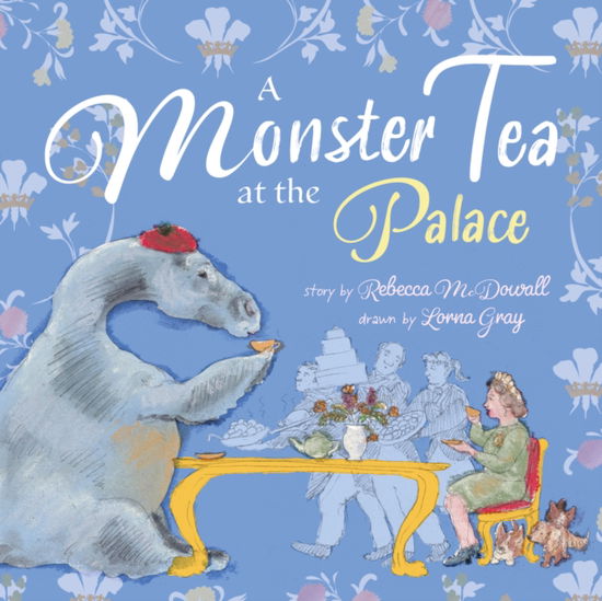 Cover for Rebecca McDowall · A Monster Tea at the Palace: a PRIZE-WINNING royal story about the Loch Ness Monster (Paperback Book) (2022)