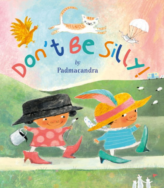 Don't Be Silly - Padmacandra - Książki - Scallywag Press - 9781915252111 - 2 lutego 2023