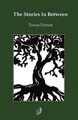 Cover for Teresa Forrest · The Stories In Between (Paperback Book) (2023)